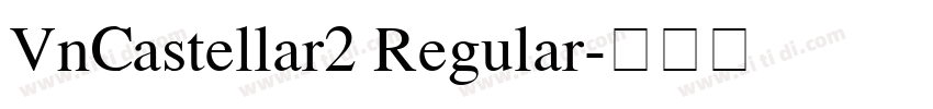 VnCastellar2 Regular字体转换